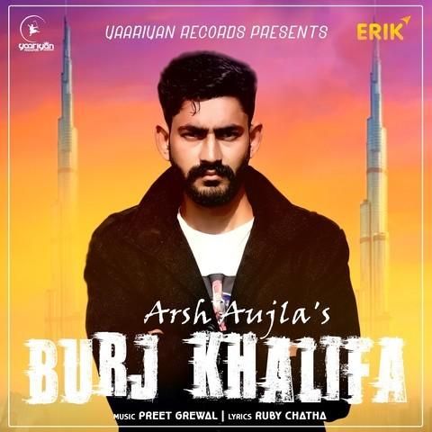 Burj Khalifa Arsh Aujla mp3 song free download, Burj Khalifa Arsh Aujla full album