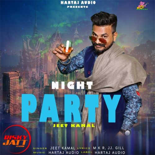 Night party Jeet Kamal mp3 song free download, Night party Jeet Kamal full album