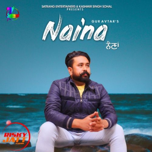 Naina Guravtar mp3 song free download, Naina Guravtar full album