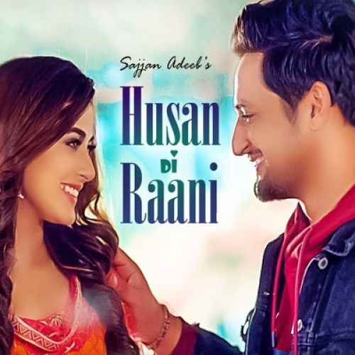 Husan Di Raani Sajjan Adeeb mp3 song free download, Husan Di Raani Sajjan Adeeb full album