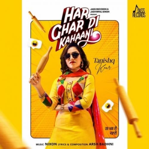 Har Ghar Di Kahaani Tanishq Kaur mp3 song free download, Har Ghar Di Kahaani Tanishq Kaur full album