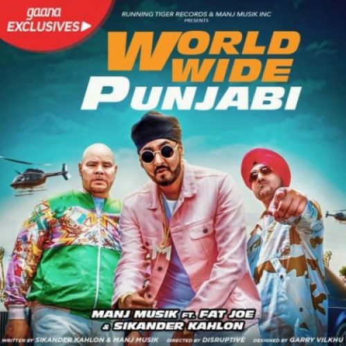 Worldwide Punjabi Manj Musik, Sikander Kahlon, Fat Joe mp3 song free download, Worldwide Punjabi Manj Musik, Sikander Kahlon, Fat Joe full album