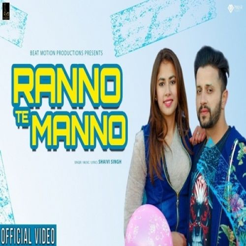 Ranno Te Manno Shaivi Singh mp3 song free download, Ranno Te Manno Shaivi Singh full album