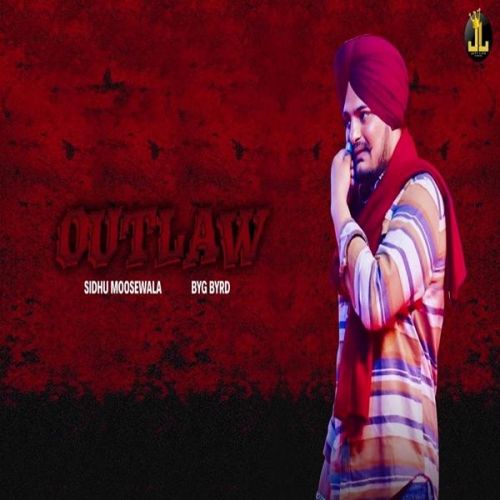 Outlaw Sidhu Moose Wala mp3 song free download, Outlaw Sidhu Moose Wala full album