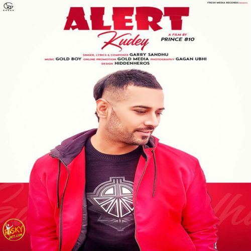 Alert Kudey Garry Sandhu mp3 song free download, Alert Kudey Garry Sandhu full album