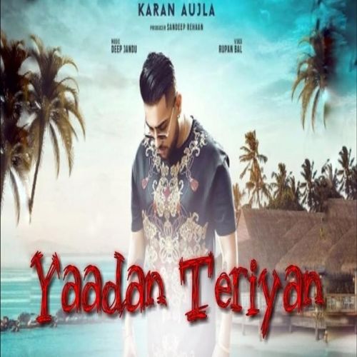 Yaadan Teriyan Karan Aujla mp3 song free download, Yaadan Teriyan Karan Aujla full album