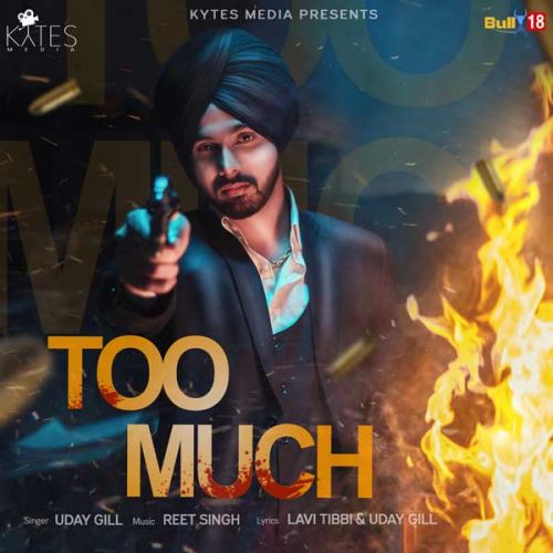 Too Much Uday Gill mp3 song free download, Too Much Uday Gill full album