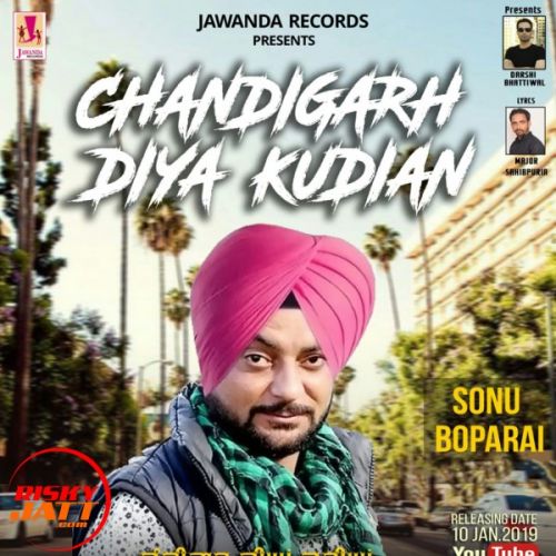 Chandigarh Diya Kudian Sonu Boparai mp3 song free download, Chandigarh Diya Kudian Sonu Boparai full album