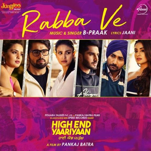 Rabba Ve (High End Yaariyaan) B Praak mp3 song free download, Rabba Ve (High End Yaariyaan) B Praak full album