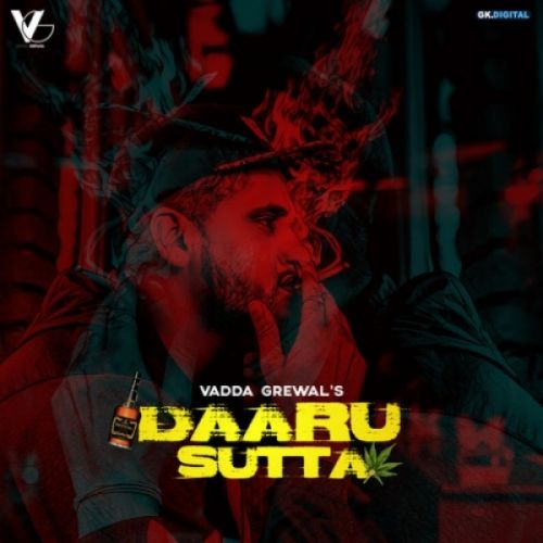 Daaru Sutta Vadda Grewal mp3 song free download, Daaru Sutta Vadda Grewal full album