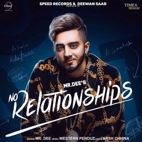 No Relationships Mr Dee mp3 song free download, No Relationships Mr Dee full album