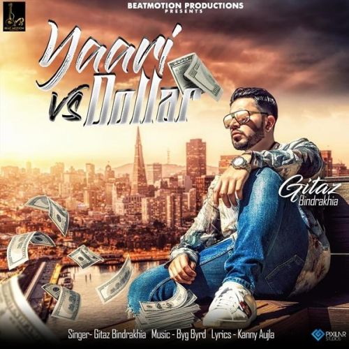 Yaari Vs Dollar Gitaz Bindrakhia mp3 song free download, Yaari Vs Dollar Gitaz Bindrakhia full album