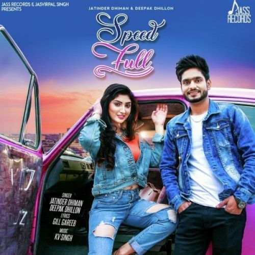 Speed Full Jatinder Dhiman, Deepak Dhillon mp3 song free download, Speed Full Jatinder Dhiman, Deepak Dhillon full album