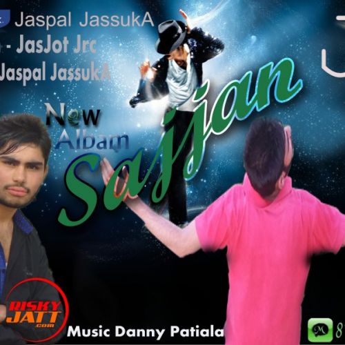 Sajan Jaspal Jassuka mp3 song free download, Sajan Jaspal Jassuka full album