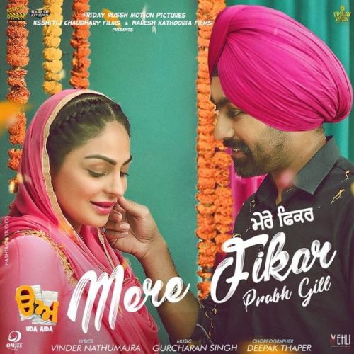 Mere Fikar (Uda Aida) Prabh Gill mp3 song free download, Mere Fikar (Uda Aida) Prabh Gill full album