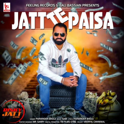 Jatt Te Paisa Parwinder Bhola mp3 song free download, Jatt Te Paisa Parwinder Bhola full album