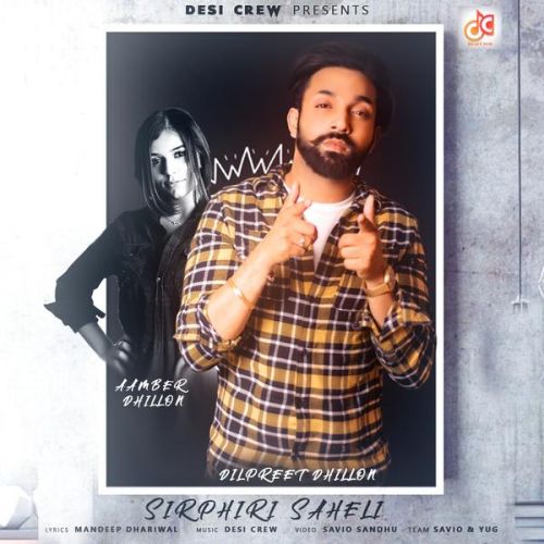 Sirphiri Saheli Dilpreet Dhillon mp3 song free download, Sirphiri Saheli Dilpreet Dhillon full album