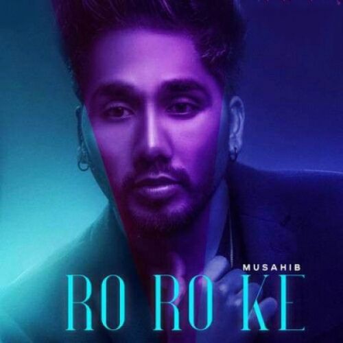 Ro Ro Ke Musahib mp3 song free download, Ro Ro Ke Musahib full album