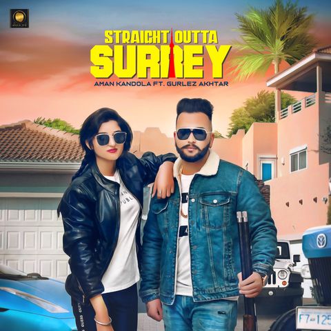 Straight Outta Surrey Aman Kandola, Gurlez Akhtar mp3 song free download, Straight Outta Surrey Aman Kandola, Gurlez Akhtar full album