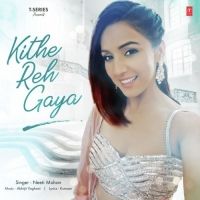 Kithe Reh Gaya Neeti Mohan mp3 song free download, Kithe Reh Gaya Neeti Mohan full album