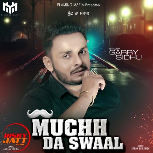 Muchh Da Swaal Garry Sidhu mp3 song free download, Muchh Da Swaal Garry Sidhu full album