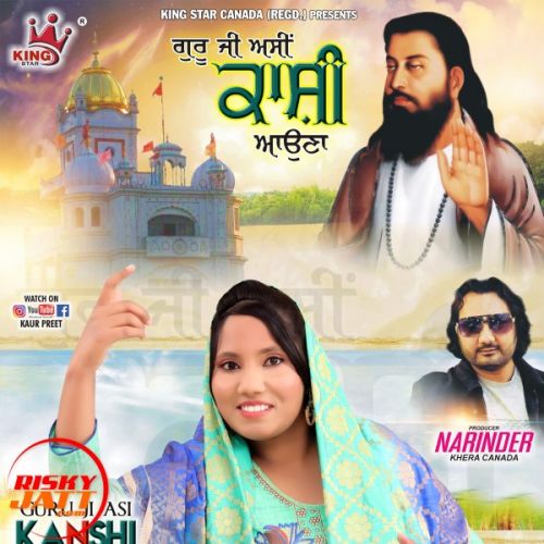 Kanshi Jana Kaur Preet mp3 song free download, Kanshi Jana Kaur Preet full album