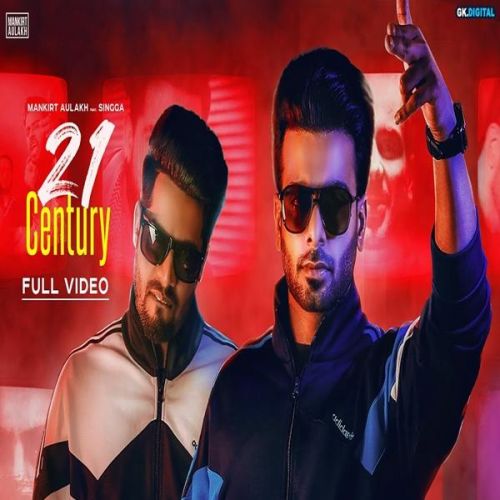 21 Century Mankirt Aulakh, Singga mp3 song free download, 21 Century Mankirt Aulakh, Singga full album