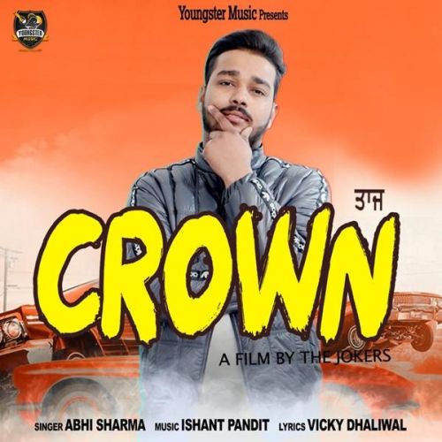 Crown Abhi Sharma mp3 song free download, Crown Abhi Sharma full album