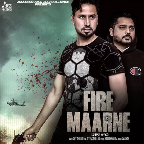 Fire Maarne Satt Dhiilon, Deepak Dhillon mp3 song free download, Fire Maarne Satt Dhiilon, Deepak Dhillon full album