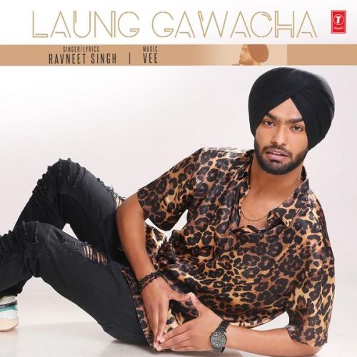 Laung Gawacha Ravneet Singh mp3 song free download, Laung Gawacha Ravneet Singh full album