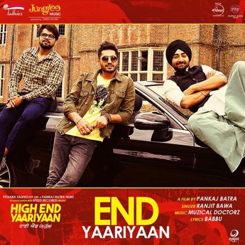 End Yaariyaan (High End Yaariyaan) Ranjit Bawa mp3 song free download, End Yaariyaan (High End Yaariyaan) Ranjit Bawa full album