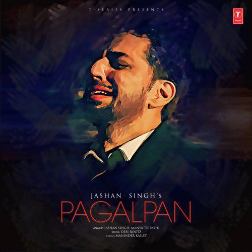 Pagalpan Jashan Singh, Manya Tripathi mp3 song free download, Pagalpan Jashan Singh, Manya Tripathi full album