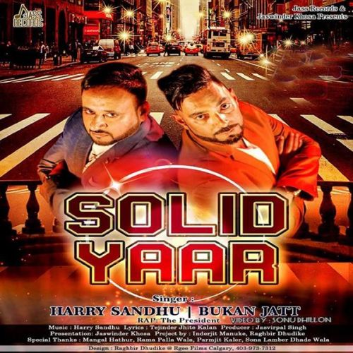 Solid Yaar Bukan Jatt, Harry, The President mp3 song free download, The President Bukan Jatt, Harry, The President full album