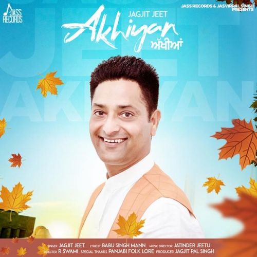 Akhiyan Jagjit Jeet mp3 song free download, Akhiyan Jagjit Jeet full album