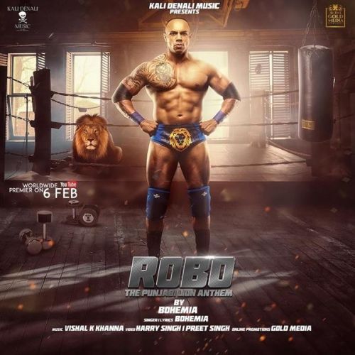 Robo The Punjabi Lion Anthem Bohemia mp3 song free download, Robo The Punjabi Lion Anthem Bohemia full album