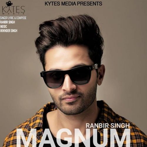 Magnum Ranbir Singh mp3 song free download, Magnum Ranbir Singh full album