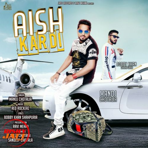 Aish Kardi Manoj Chotalia mp3 song free download, Aish Kardi Manoj Chotalia full album