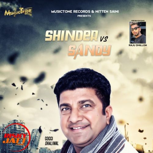 Shinder Vs Sandy Goggi Dhaliwal mp3 song free download, Shinder Vs Sandy Goggi Dhaliwal full album