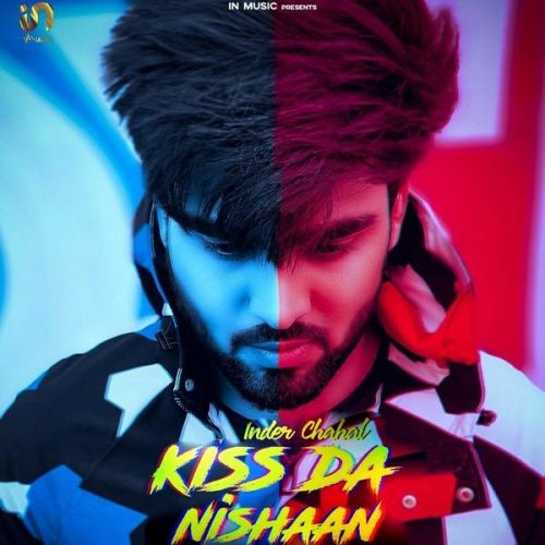 Kiss Da Nishaan Inder Chahal mp3 song free download, Kiss Da Nishaan Inder Chahal full album