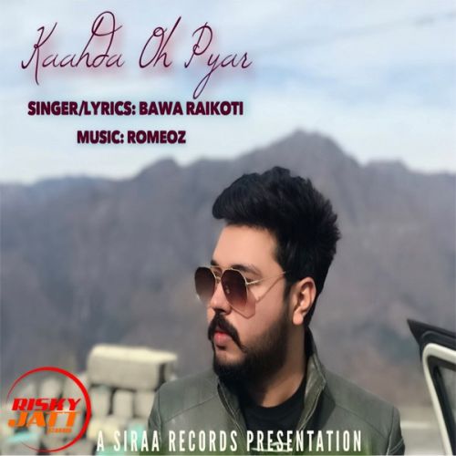 Kaahda Oh Pyar Bawa Raikoti mp3 song free download, Kaahda Oh Pyar Bawa Raikoti full album