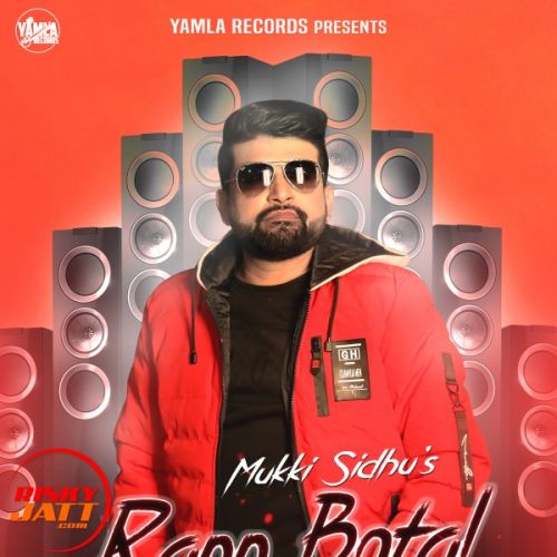 Rann Botal Wargi 2 Mukki Sidhu mp3 song free download, Rann Botal Wargi 2 Mukki Sidhu full album