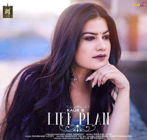 Life Plan Kaur B mp3 song free download, Life Plan Kaur B full album