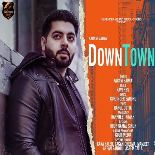 Downtown Karam Bajwa mp3 song free download, Downtown Karam Bajwa full album