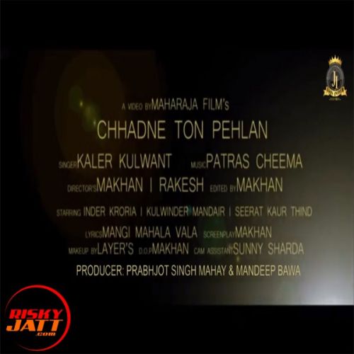 Chhadne To Pehlan Kaler Kulwant mp3 song free download, Chhadne To Pehlan Kaler Kulwant full album