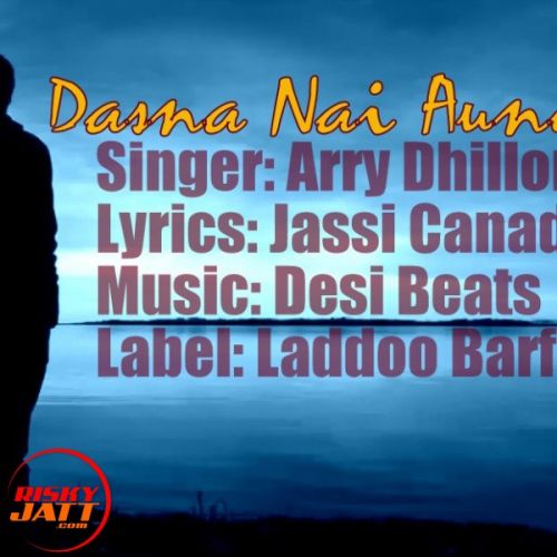 Dasna Nai Aunda Arry Dhillon mp3 song free download, Dasna Nai Aunda Arry Dhillon full album