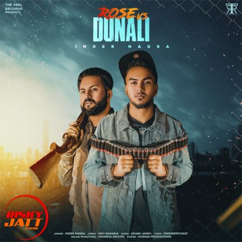 Rose vs Dunali Inder Nagra mp3 song free download, Rose vs Dunali Inder Nagra full album