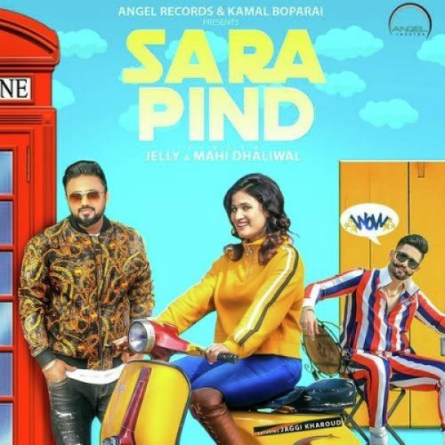 Sara Pind Jelly, Mahi Dhaliwal mp3 song free download, Sara Pind Jelly, Mahi Dhaliwal full album