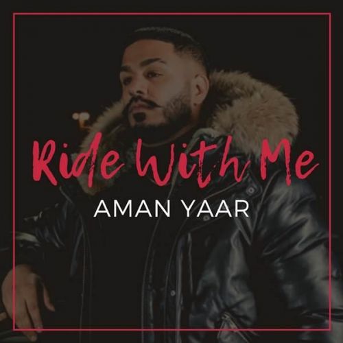 Ride With Me Aman Yaar mp3 song free download, Ride With Me Aman Yaar full album