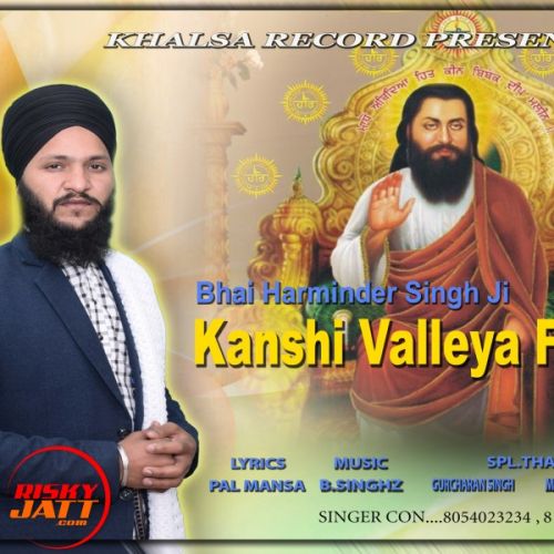 Kansi Valeya Fakira Bhiai Harminder Singh Ji mp3 song free download, Kansi Valeya Fakira Bhiai Harminder Singh Ji full album