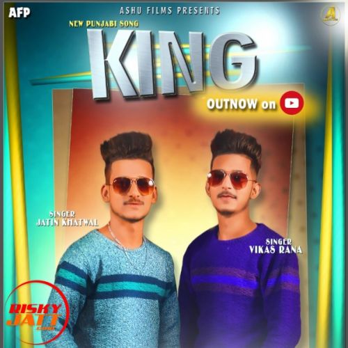 King Vikas Rana, Jatin Khatwal mp3 song free download, King Vikas Rana, Jatin Khatwal full album